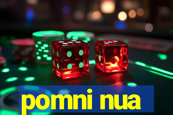 pomni nua